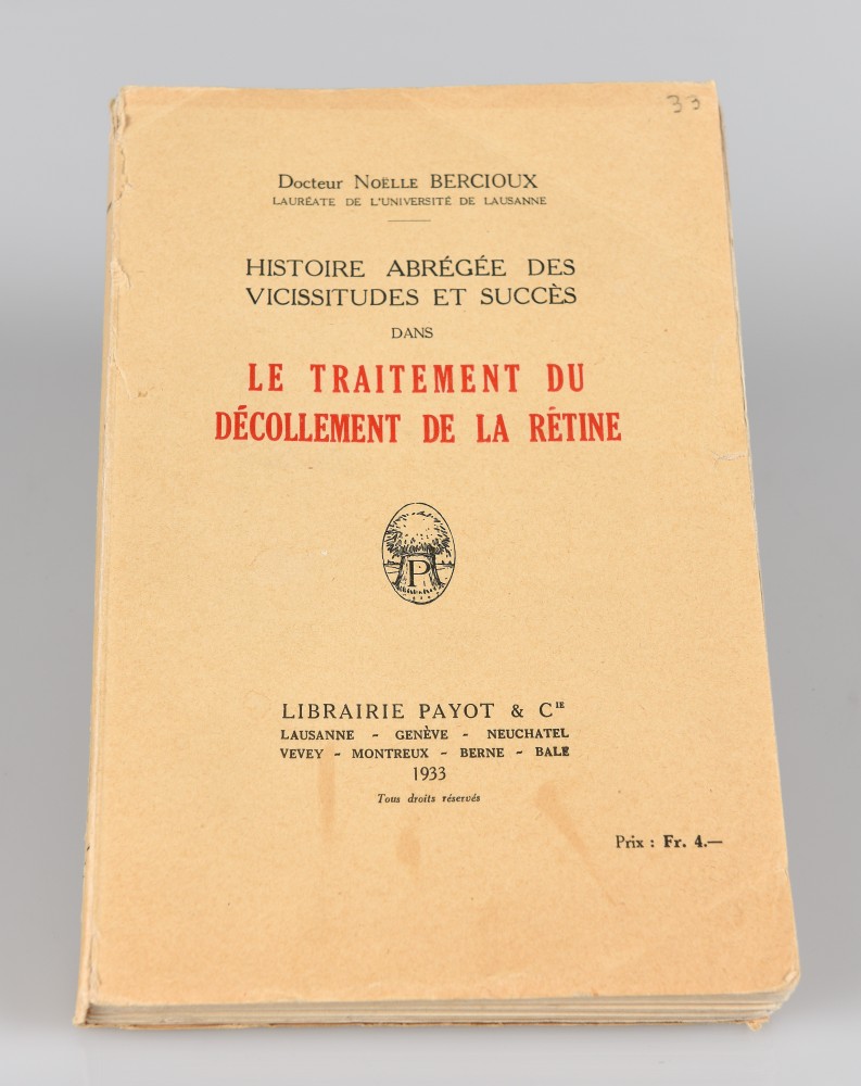 Histoire abrégée des vicissitudes et succès dans le traitement du décollement de la rétine, Noëlle Bercioux