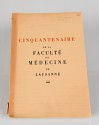 Cinquantenaire de la Faculté de médecine de Lausanne (exemplaire 172)